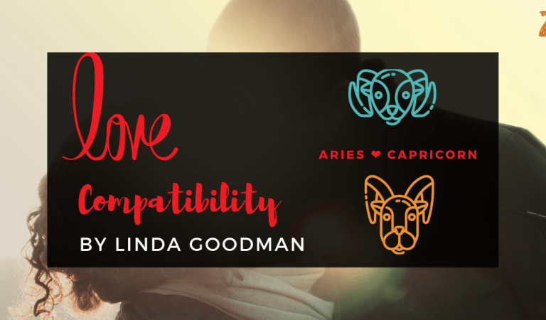 Aries And Capricorn Compatibility From Linda Goodman’s Love Signs