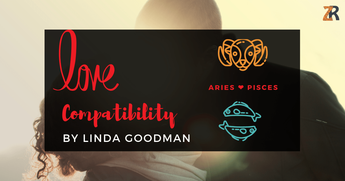 Aries and Pisces compatibility Linda goodman