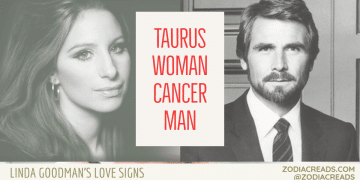 Taurus WOMAN Cancer MAN COMPATIBILITY LINDA GOODMAN ZODIACREADS