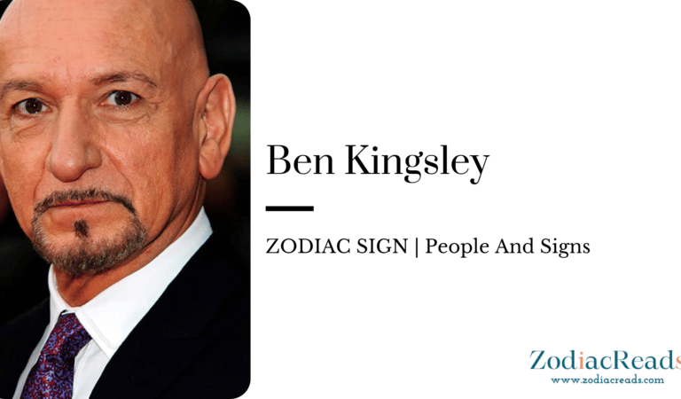 Ben Kingsley- ZODIAC SIGN